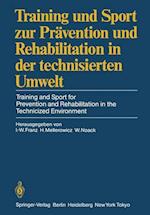 Training Und Sport Zur Prävention Und Rehabilitation in Der Technisierten Umwelt / Training and Sport for Prevention and Rehabilitation in the Technicized Environment