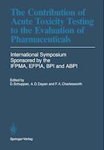 The Contribution of Acute Toxicity Testing to the Evaluation of Pharmaceuticals