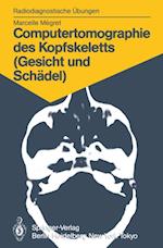 Computertomographie des Kopfskeletts (Gesicht und Schädel)