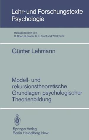 Modell- und rekursionstheoretische Grundlagen psychologischer Theorienbildung