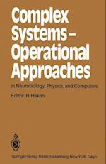 Complex Systems — Operational Approaches in Neurobiology, Physics, and Computers