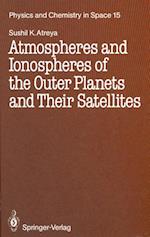 Atmospheres and Ionospheres of the Outer Planets and Their Satellites