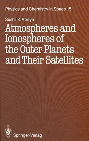 Atmospheres and Ionospheres of the Outer Planets and Their Satellites