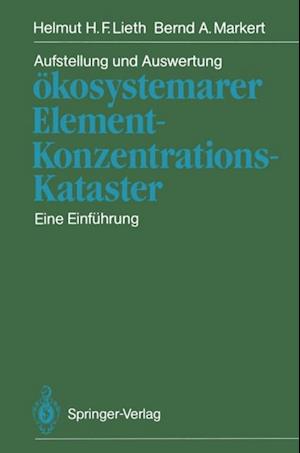 Aufstellung und Auswertung ökosystemarer Element-Konzentrations-Kataster