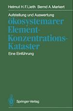 Aufstellung und Auswertung ökosystemarer Element-Konzentrations-Kataster