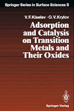 Adsorption and Catalysis on Transition Metals and Their Oxides