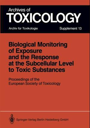 Biological Monitoring of Exposure and the Response at the Subcellular Level to Toxic Substances