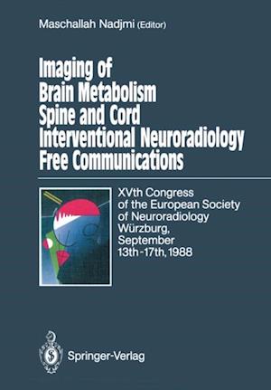 Imaging of Brain Metabolism Spine and Cord Interventional Neuroradiology Free Communications