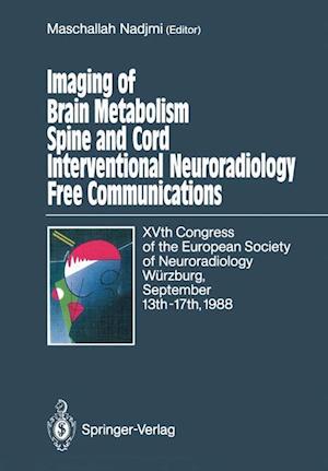 Imaging of Brain Metabolism Spine and Cord Interventional Neuroradiology Free Communications