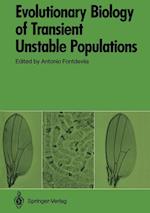 Evolutionary Biology of Transient Unstable Populations