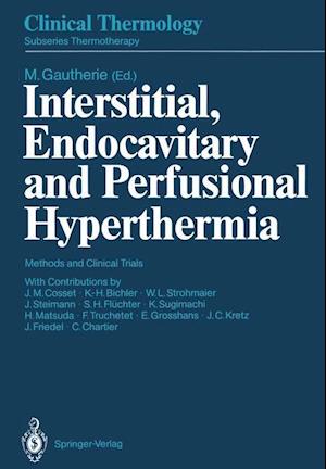 Interstitial, Endocavitary and Perfusional Hyperthermia
