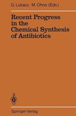 Recent Progress in the Chemical Synthesis of Antibiotics