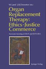 Organ Replacement Therapy: Ethics, Justice Commerce