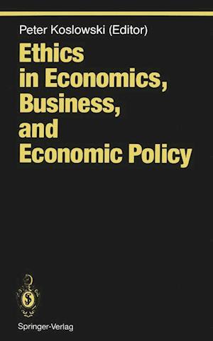 Ethics in Economics, Business, and Economic Policy