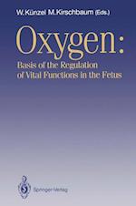 OXYGEN: Basis of the Regulation of Vital Functions in the Fetus