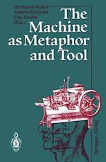 The Machine as Metaphor and Tool