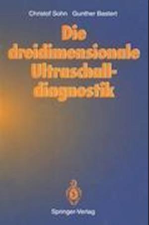 Die dreidimensionale Ultraschalldiagnostik
