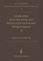 Generation, Accumulation and Production of Europe’s Hydrocarbons III
