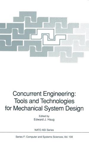 Concurrent Engineering: Tools and Technologies for Mechanical System Design