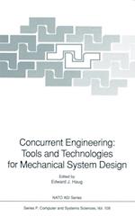 Concurrent Engineering: Tools and Technologies for Mechanical System Design