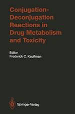 Conjugation—Deconjugation Reactions in Drug Metabolism and Toxicity