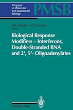 Biological Response Modifiers — Interferons, Double-Stranded RNA and 2',5'-Oligoadenylates