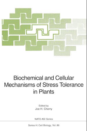 Biochemical and Cellular Mechanisms of Stress Tolerance in Plants
