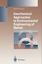 Geochemical Approaches to Environmental Engineering of Metals