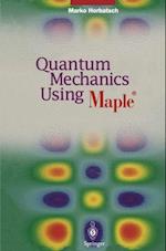Quantum Mechanics Using Maple (R)
