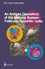 Antigen Depository of the Immune System: Follicular Dendritic Cells