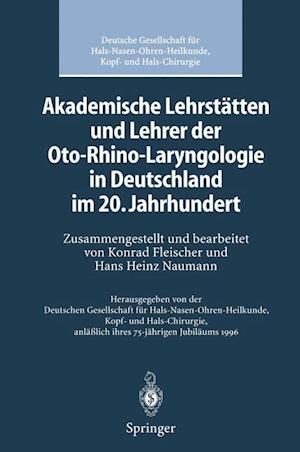 Akademische Lehrstätten und Lehrer der Oto-Rhino-Laryngologie in Deutschland im 20. Jahrhundert