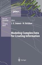 Modeling Complex Data for Creating Information