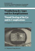 Wundheilung des Auges und ihre Komplikationen / Wound Healing of the Eye and its Complications