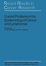 Current Problems in the Epidemiology of Cancer and Lymphomas