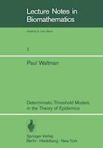 Deterministic Threshold Models in the Theory of Epidemics