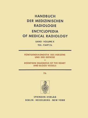 Röntgendiagnostik des Herzens und der Gefässe / Roentgen Diagnosis of the Heart and Blood Vessels