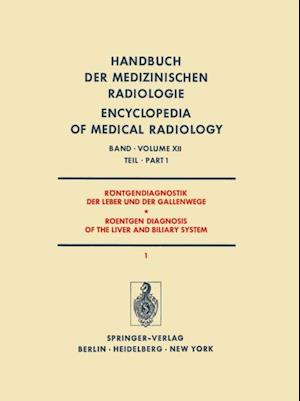 Röntgendiagnostik der Leber und der Gallenwege Teil 1 / Roentgen Diagnosis of the Liver and Biliary System Part 1