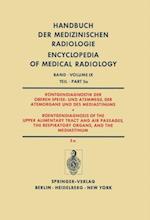 Röntgendiagnostik der Oberen Speise- und Atemwege, der Atemorgane und des Mediastinums Teil 5a / Roentgendiagnosis of the Upper Alimentary Tract and Air Passages, the Respiratory Organs, and the Mediastinum Part 5a