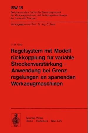 Regelsystem mit Modellrückkopplung für variable Streckenverstärkung — Anwendung bei Grenzregelungen an spanenden Werkzeugmaschinen