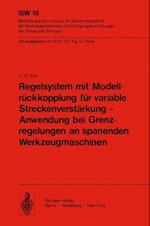 Regelsystem mit Modellrückkopplung für variable Streckenverstärkung — Anwendung bei Grenzregelungen an spanenden Werkzeugmaschinen