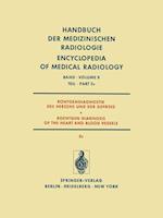 Rontgendiagnostik des Herzens und der Gefasse / Roentgen Diagnosis of the Heart and Blood Vessels