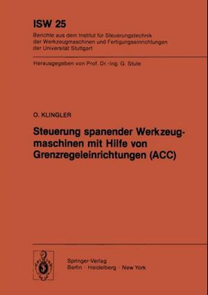 Steuerung spanender Werkzeugmaschinen mit Hilfe von Grenzregeleinrichtungen (ACC)