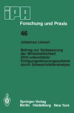 Beitrag zur Verbesserung der Wirtschaftlichkeit EDV-unterstützter Fertigungssteuerungssysteme durch Schwachstellenanalyse