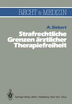 Strafrechtliche Grenzen ärztlicher Therapiefreiheit