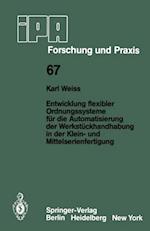 Entwicklung flexibler Ordnungssysteme für die Automatisierung der Werkstückhandhabung in der Klein- und Mittelserienfertigung