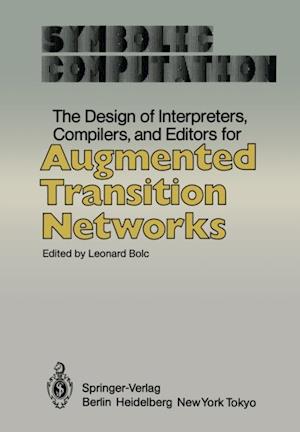 Design of Interpreters, Compilers, and Editors for Augmented Transition Networks