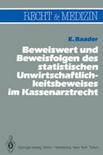 Beweiswert und Beweisfolgen des statistischen Unwirtschaftlichkeits- beweises im Kassenarztrecht