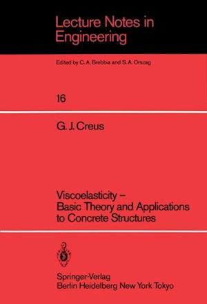 Viscoelasticity - Basic Theory and Applications to Concrete Structures