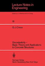 Viscoelasticity - Basic Theory and Applications to Concrete Structures