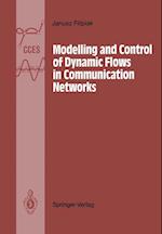 Modelling and Control of Dynamic Flows in Communication Networks
